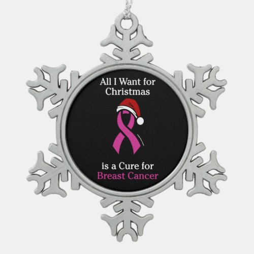 All I Want for ChristmasHatBreast Cancer Snowflake Pewter Christmas Ornament