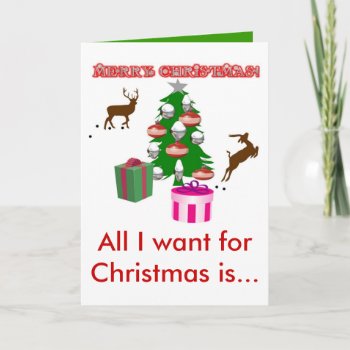All I Want For Christmas Holiday Card by Baysideimages at Zazzle