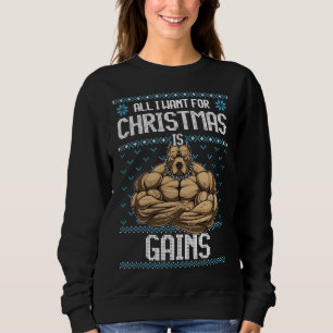 All I Want For Christmas If Gains Funny Pitbull Do Sweatshirt
