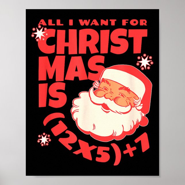 All I Want For Christmas Is 6 7 _ 67 Math Problem  Poster (Front)