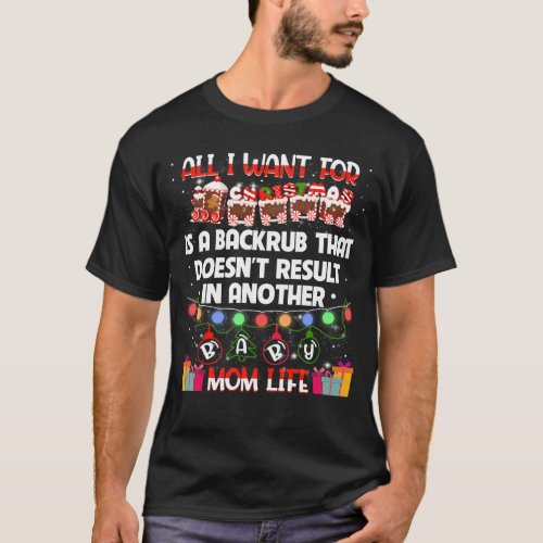 all i want for christmas is a backrub that doesn_t T_Shirt