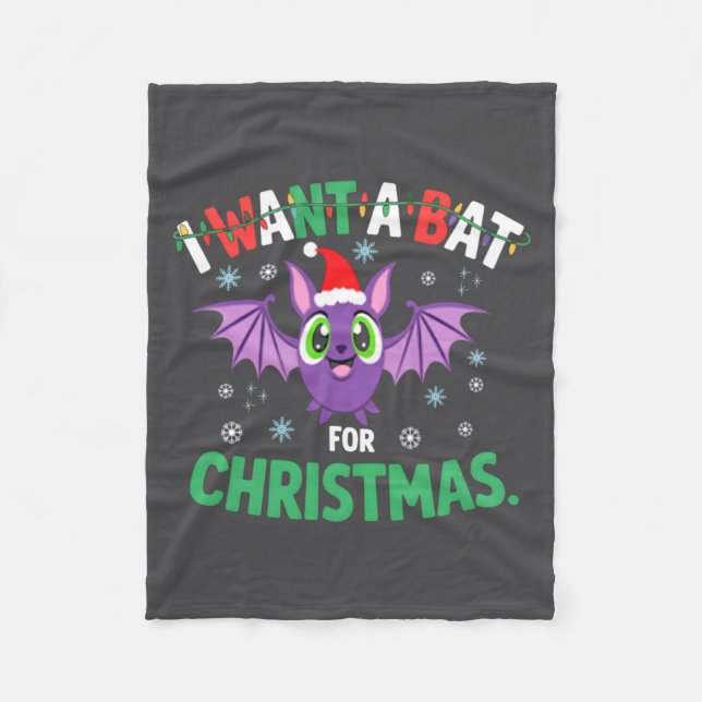 All I Want For Christmas Is A Bat Ugly Xmas Holida Fleece Blanket (Front)
