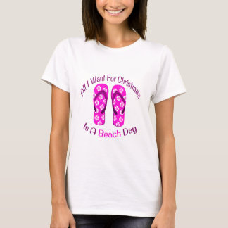 All I Want For Christmas Is A Beach Day Flip Flops T-Shirt