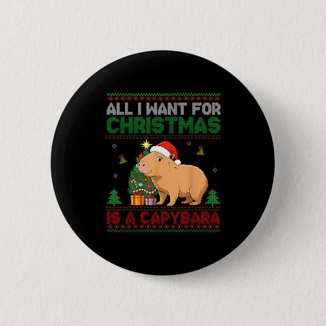 All I Want For Christmas Is A Capybara Ugly Sweate Button (Front)