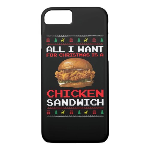 All I Want For Christmas Is A Chicken Sandwich Fun iPhone 87 Case