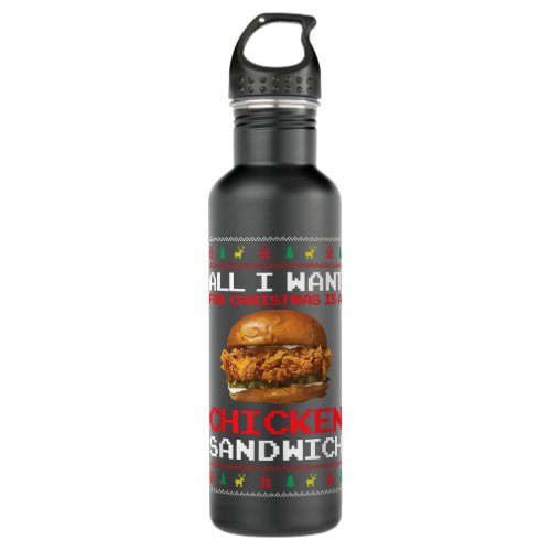 All I Want For Christmas Is A Chicken Sandwich Fun Stainless Steel Water Bottle