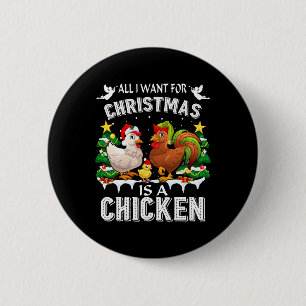All I Want For Christmas Is A Chicken Ugly Sweater Button
