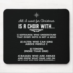 All I Want For Christmas Is A Choir With Sopranos Mouse Pad