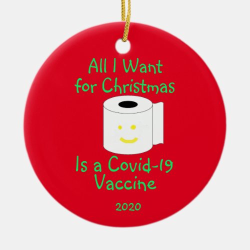 All I Want for Christmas is a Covid_19 Vaccine Ceramic Ornament