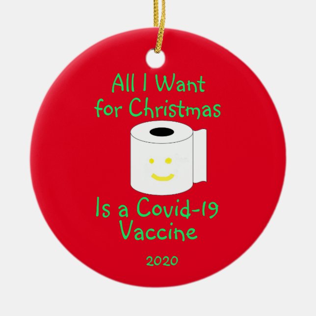 All I Want for Christmas is a Covid-19 Vaccine Ceramic Ornament (Front)