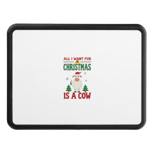 All I Want For Christmas Is A Cow Ugly Sweater T-S Hitch Cover