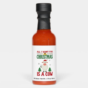 All I Want For Christmas Is A Cow Ugly Sweater T-S Hot Sauces