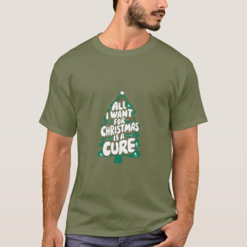 All I want for Christmas is a cure T_shirt 