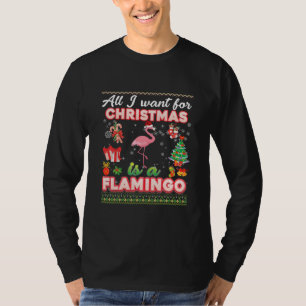 All I Want For Christmas Is A Flamingo Ugly T-Shirt