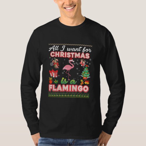 All I Want For Christmas Is A Flamingo Ugly T_Shirt