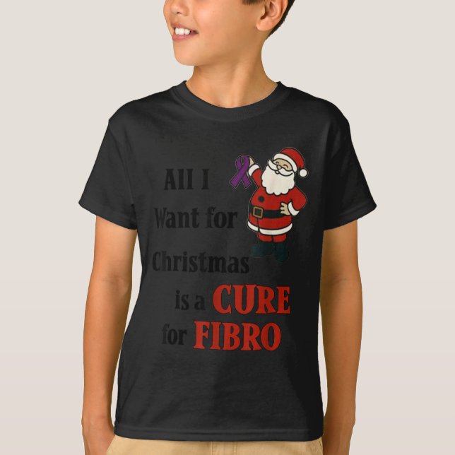 All I Want For Christmas Is A For Fibro  T-Shirt (Front)
