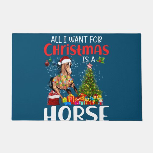All I Want For Christmas Is A Horse Funny Horse Doormat