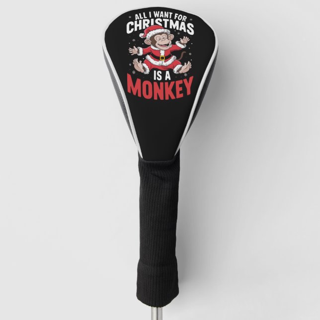 All I Want For Christmas is A Monkey Lover Xmas  Golf Head Cover (Front)
