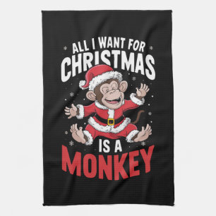 All I Want For Christmas is A Monkey Lover Xmas Kitchen Towel