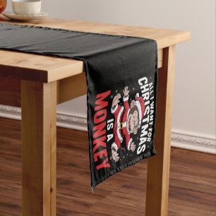 All I Want For Christmas is A Monkey Lover Xmas  Short Table Runner