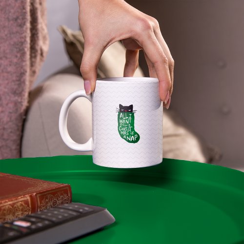 All I Want for Christmas is a Nap Coffee Mug