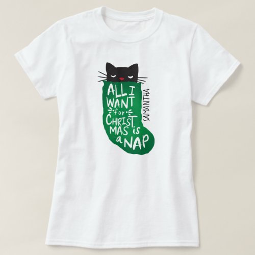All I Want for Christmas is a Nap T_Shirt