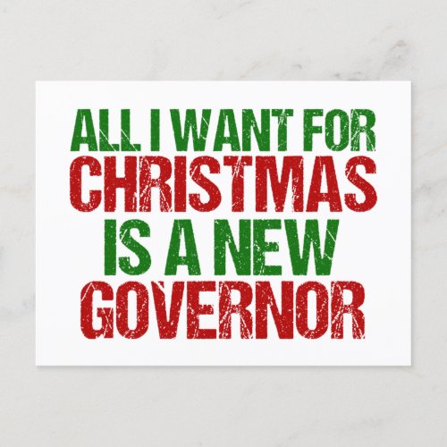 All I Want for Christmas is a New Governor Funny Postcard