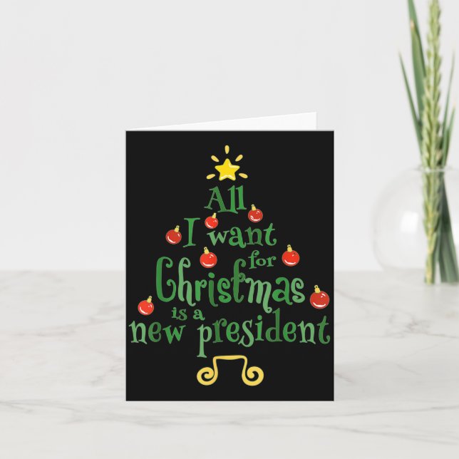 All I Want For Christmas Is A New President Funny  Card (Front)