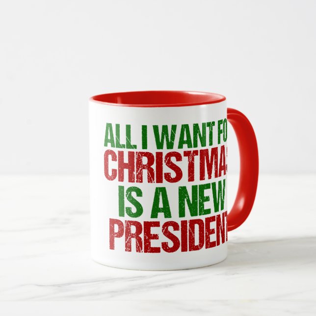 All I Want for Christmas is a New President Funny Mug (Front Right)
