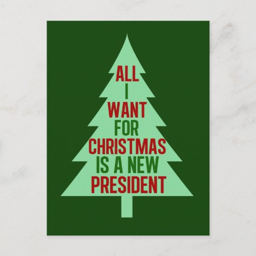 All I Want for Christmas is a New President Holiday Postcard