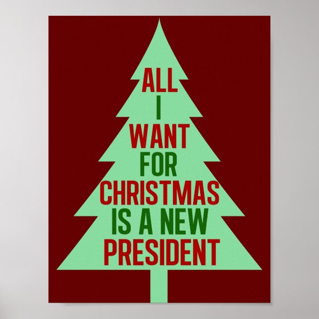 All I Want for Christmas is a New President Poster (Front)