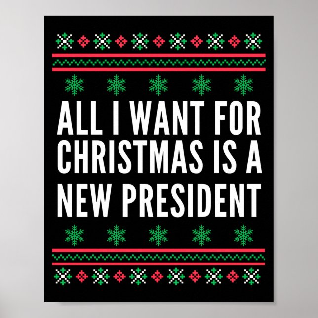 All I Want For Christmas Is A New President  Poster (Front)