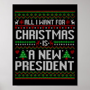 All I Want For Christmas Is A New President Ugly L Poster