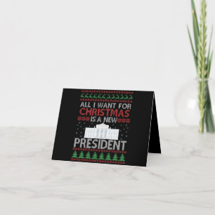 All i Want For Christmas Is a New President Ugly Letterpress Thank You Card