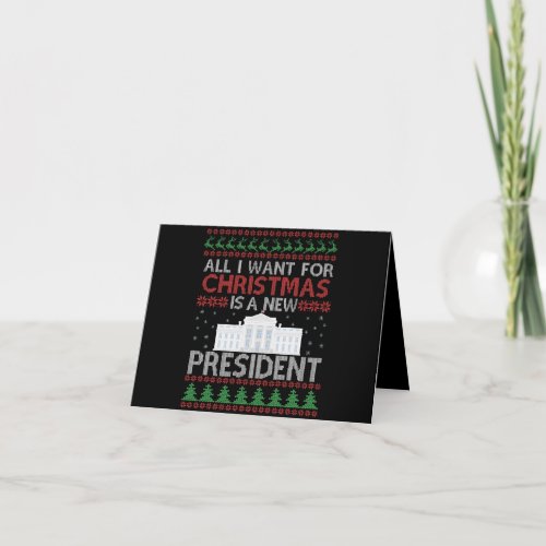 All i Want For Christmas Is a New President Ugly Thank You Card