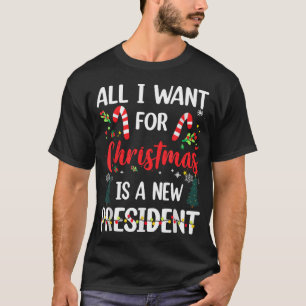 All I Want For Christmas Is A New President USA T-Shirt