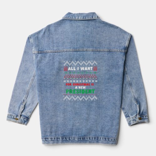 All I Want For Christmas Is A New President Xmas  Denim Jacket