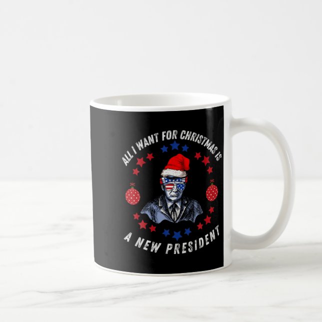 All I Want For Christmas Is A New President Xmas S Coffee Mug (Right)
