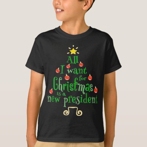 All I Want For Christmas Is A New President Xmas T T_Shirt