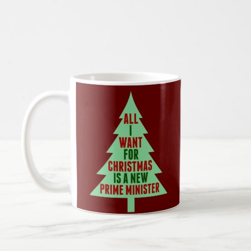 All I Want for Christmas is a New Prime Minister Coffee Mug