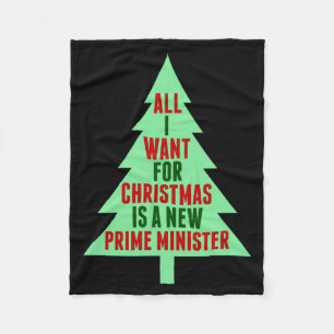 All I Want For Christmas Is A New Prime Minister Fleece Blanket