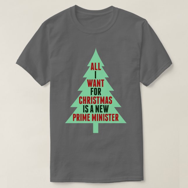 All I Want for Christmas is a New Prime Minister T-Shirt (Design Front)