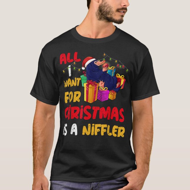 all I want for christmas is a niffler T-Shirt (Front)