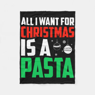 All I Want For Christmas Is A Pasta Xmas Fast Food Fleece Blanket