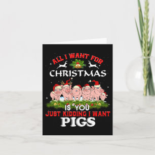 All I Want For Christmas Is A Pig Ugly Sweater Card