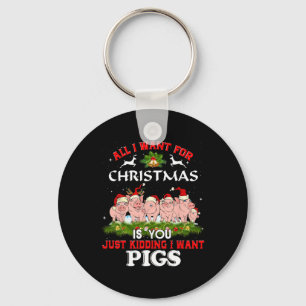 All I Want For Christmas Is A Pig Ugly Sweater  Keychain