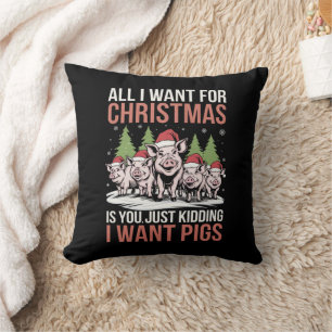 All I Want For Christmas Is A Pig Ugly Sweater Throw Pillow