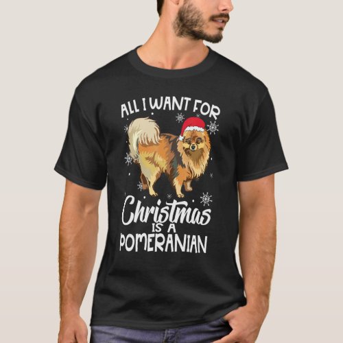 All I Want For Christmas Is A Pomeranian Dog T_Shirt