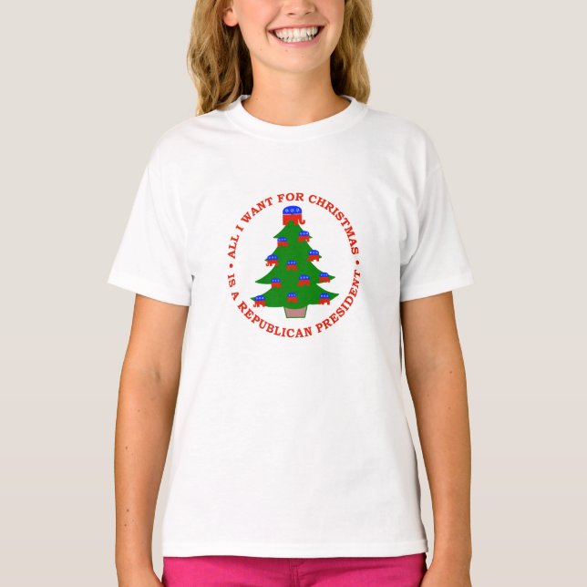 All I Want For Christmas Is A Republican President T-Shirt (Front)