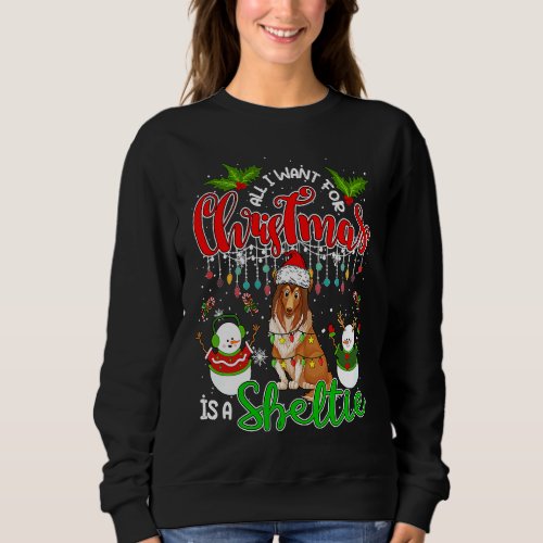 All I Want For Christmas Is A Sheltie Cute Santa D Sweatshirt